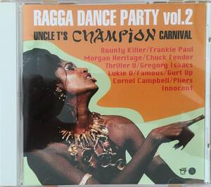 RAGGA DANCE PARTY VOL.2 UNCLE T’s CHAMPION CARNIVAL