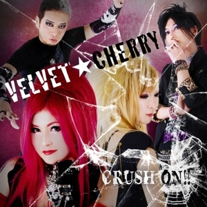 ベルベット★チェリー / クラッシュ・オン!! ◆ 2013 女性Vo ハードロック 正規国内盤 新品未開封 VELVET★CHERRY - CRUSH ON!!