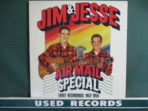 Jim & Jesse ： Air Mail Special 1952 - 1955 LP (( カントリー C&W Country / ブルーグラス / 落札5点で送料当方負担