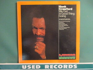 Hank Crawford ： We Got A Good Thing Going LP (( Michael Jackson、Gilbert O'sullivan カバー !! / KUDU Soul Jazz Funk