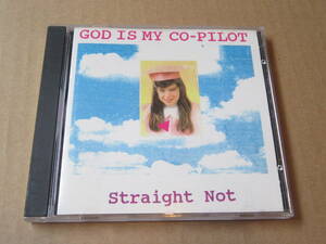 ＧＯＤ IS MY CO-PILOT/ゴッド・イズ・マイ・コーパイロット●輸入盤「Straight Not」