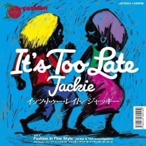 JACKIE/IT'S TOO LATE