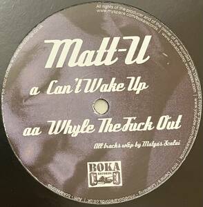 [12 / レコード ] Matt-U / Can't Wake Up / Whyle The Fuck Out ( Techno / Bass ) Boka Records テクノ ベース ダブステップ