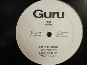 Guru ： Feel The Music 12'' c/w Watch What You Say CJ's Extended Club Mix (( Soul Deep Mix / Album Re-Edit