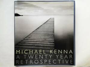 Michael Kenna　A Twenty Year Retrospective　マイケル・ケンナ Nazraeli Press