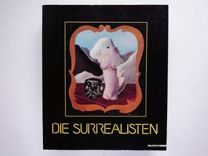 （独）Die Surrealisten　シュルレアリスム Man Ray Marcel Duchamp Rene Magritte Max Ernst Giorgio de Chirico 