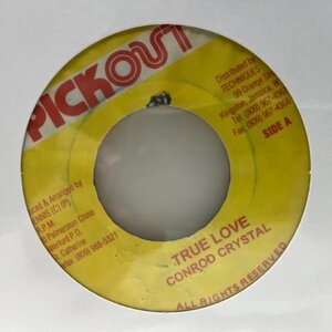 【至福のスウィートチューン】JAプレス 7インチ CONRAD CRYSTAL True Love (Pickout) DANCEHALL コンロッド・クリスタル 45RPM.