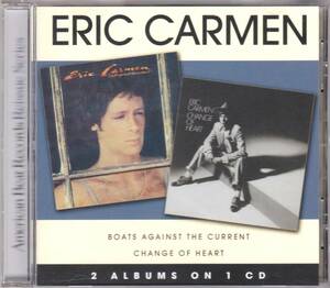 ☆ERIC CARMEN(エリック・カルメン)/Boats Against The Current＆Change Of Heart『77年＆78年リリースのニッチな超大名盤２in１』◆レア◇