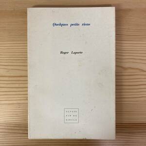 【仏語洋書】QUELQUES PETITS RIENS / ロジェ・ラポルト Roger Laporte（著）