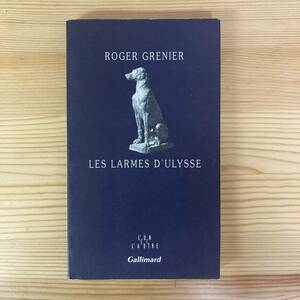 【仏語洋書】ユリシーズの涙 LES LARMES D’ULYSSE / ロジェ・グルニエ Roger Grenier（著）