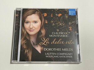 CD『モンテヴェルディ Monteverdi: La Dolce Vita ドロテー・ミールズ カチュナー ラウテン・カンパニー Lautten Compagney』