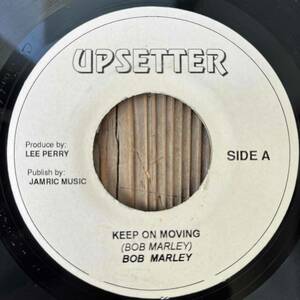 ★美盤！1972！The Impressions名曲カヴァー！Produced by Lee Perry！【Bob Marley - Keep On Moving】7inch Upsetter JA Reissue