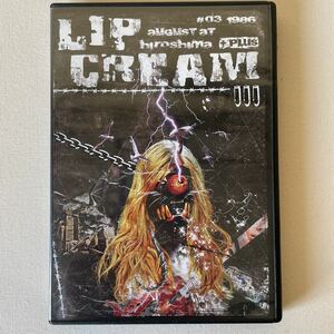 LIP CREAM DVD #03 1986 広島 ハードコア選抜大会 hardcore punk