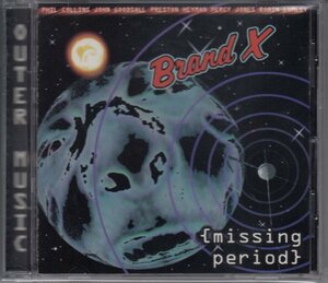 BRAND X / ミッシング・ピリオド異常行為前夜（国内盤CD）