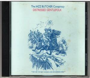 THE JAZZ BUTCHER Conspiracy「DISTRESSED GENTLEFOLK」CD 送料込 ネオアコ ギターポップ