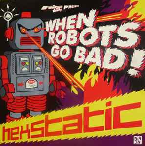 Hexstatic / When Robots Go Bad!　NINJA TUNE映像の魔術師HEXSTAICによる前作から実に４年振りとなる2007年の2枚組アルバム!