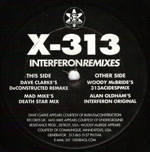 X-313 / Interferon (Remixes) Mad Mike Remix収録！Alan Oldham, Pen Jackson, Sean Deasonのユニットによる1995年テクノクラシック！