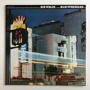 LP/ BOB WELCH / MAN OVERBOARD / ボブ・ウェルチ / 国内盤 ライナー CAPITOL ECS-81373 30816