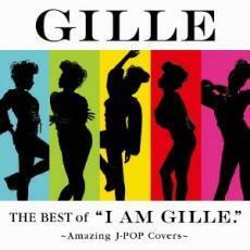 THE BEST of I AM GILLE. Amazing J-POP Covers 通常盤 レンタル落ち 中古 CD