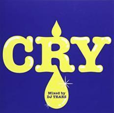 CRY Mixed by DJ TEARS レンタル落ち 中古 CD