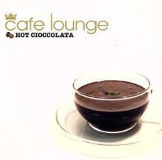 cafe lounge HOT CIOCCOLATA カフェ ラウンジ ホット ショコラータ レンタル落ち 中古 CD