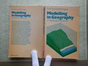 洋書no.9RW Thomas & RJ Huggett Modelling in Geography A Mathematical Approach 人類学　外国語　社会　科学　美術　蔵書　研究資料