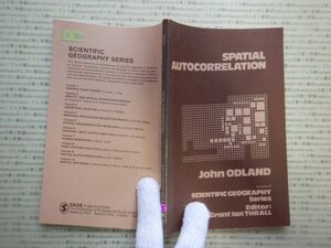 洋書no.5　SPATIAL　AUTOCORRELATION　John ODLAND Volume9 SCIENTIFICGEOGRAPHY 人類学　研究資料 　外国語　社会　科学　美術　