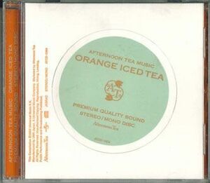 CD Various Afternoon Tea Music -orange Iced Tea ATCD1004 UNIVERSAL /00110