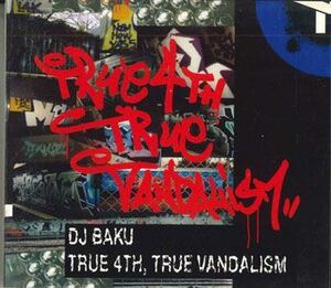 MIX CD Dj BAKU True 4th,true Vandalism DCD005 NOT ON LABEL /00110
