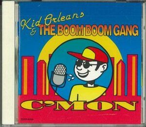 CD Kid Orleans&boom Boom Gang C'mon TOCP8339PROMO TOSHIBA EMI /00110