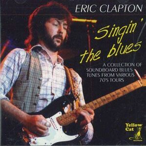 輸入CD Eric Clapton Singin The Blues YC016 YELLOW CAT /00110