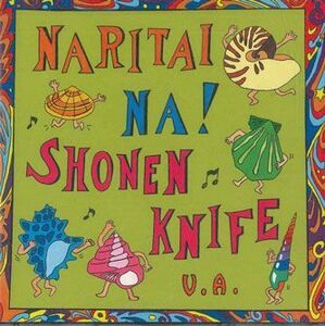 CD Shonen Knife Naritai Na! Shoken Knife MOR6901 TOKUMA /00110