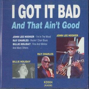 欧CD Various I Got It Bad And That Ain't Good KD004 MCPS /00110