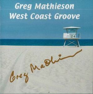 CD Greg Mathieson West Coast Groove NONE LMNOP MUSIC /00110