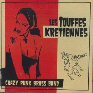 露CD Les Touffes Kretiennes Crazy Punk Brass Band NPNE NOT ON LABE /00110