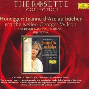 英CD 小澤征爾, Marthe Keller Georges Wilson Rosette Collection Honegger Jeanne D'arc Au Bucher 4761652 UNIVERSAL /00110