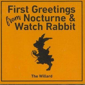 CD Willard First Greetings From Nocturne & Watch Rabbit HEMI426EP01513 FLYING ACE /00110