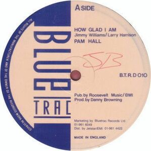 英12 Pam Hall How Glad I Am BTRD010 Blue Trac Records, Blue Trac Records /00250