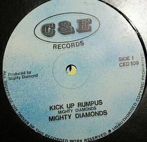 英12 Mighty Diamonds Kick Up Rumpus / Posse Are You Ready CED109 C & E Records /00250