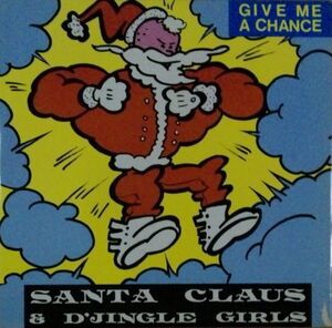 12 Santa Claus & D'Jingle Girls Give Me A Chance ARD1079 Asia Records Italy /00250