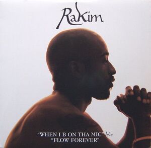 米12 Rakim When I B On Tha Mic / Flow Forever 0121566190 Universal Records, Universal Records /00250