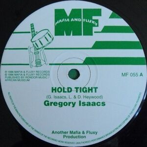 英12 Gregory Isaacs / Mafia & Fluxy Hold Tight / Iron Brew MF055 Mafia And Fluxy /00250