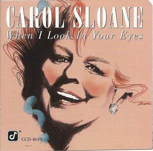 米CD Carol Sloane When I Look in Your Eyes CCD4619 Concord Jazz /00110