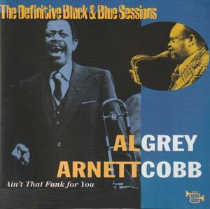 仏CD Al Grey, Arnett Cobb Ain't That Funk For You BB9542 Black And Blue /00110