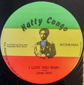英12 John Holt I Love You Baby NCDM032 Natty Congo /00250