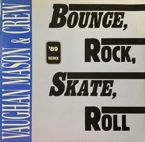 独12 Vaughan Mason & Crew Bounce, Rock, Skate, Roll ('89 Remix) ZYX619112 ZYX Records /00250