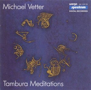 独CD Michael Vetter Tambura Meditations SM103950 Wergo, Spectrum (12) /00110