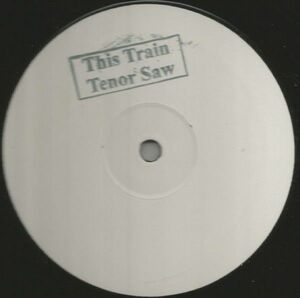 12 Tenor Saw / Nitty Gritty This Train / General Penitentary NONE Not On Label (Tenor Saw), Not On Label (Nitty Gritty) /00250