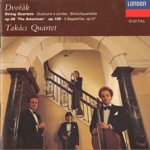 米CD Anton?n Dvo??k / Tak?cs Quartet String Quartets Op.96 'The American' ? Op.105 ? 5 Bagatelles, Op.47 4300772 London /00110