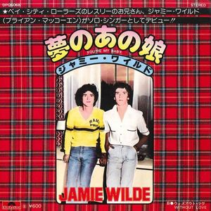 7 Jamie Wilde You're My Baby / Without Love DPQ6068 POLYDOR /00080